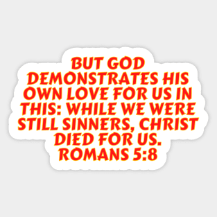 Bible Verse Romans 5:8 Sticker